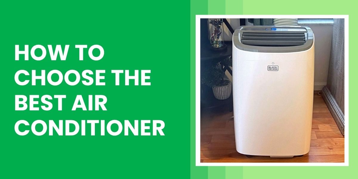 How to Choose The Best Air Conditioner